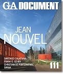GA Document 111: Jean Nouvel, Calatrava, De Portzamparc, SANAA