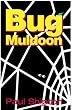 Bug Muldoon: The Garden of Fear