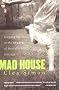 Mad House: Growing Up in the Shadow of Mentally Ill Siblings