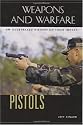 Pistols: An Illustrated History of Their Impact (Weapons and Warfare)