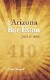 The Arizona Bar Exam: Pass It Now