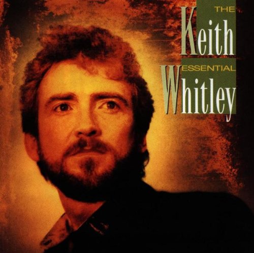 Keith Whitley - The Essential Keith Whitley (2) - Zortam Music