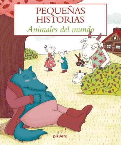 Pequenas historias. Animales del mundo (Pequenas Historias / Short Stories) (Spanish Edition) (Pequenas Historias / Smallest Short Stories)