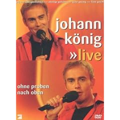 Johann K�nig - Live - Ohne Proben nach oben