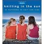 More Knitting in the Sun: 32 Patterns to Knit for &hellip de Kristi Porter