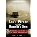 The Love Pirate and the Bandit's Son: Murder, Sin, and Scandal in the Shadow of Jesse James