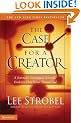 The Case for a Creator: A Journalist Investigates Scientific Evidence That Points Toward God