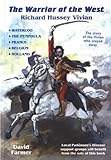 The warrior of the west : Richard Hussey Vivian
