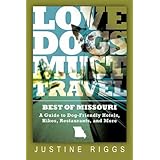 love dogs must travel a guide to dog friendly hotels hikes restaurants and more in missouri