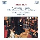 Britten: Ceremony of Carols by  Benjamin Britten, Ronald Corp, Skaila Kanga, Alexander Wells, and Catherine Hopper 