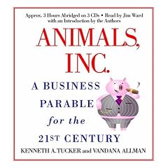 Animals Inc.: A Business Parable for the 21st Century