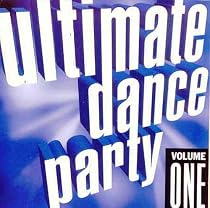 Ultimate Dance Party Volume 1