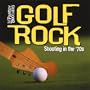 Golf Rock: Shooting in the 70s