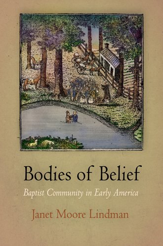Bodies of Belief: Baptist Community in Early America (Early American Studies)