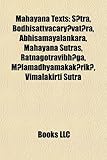 Mahayana Texts: S?tra, Bodhisattvacary?vat?ra, Abhisamayalankara, Mahayana Sutras, Ratnagotravibh?ga, M?lamadhyamakak?rik?, Vimalakirt-