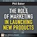 The Role of Marketing in Launching New Products