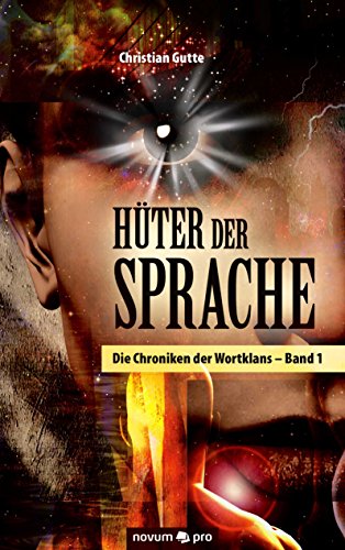 Hüter der Sprache: Die Chroniken der Wortklans - Band 1 (German Edition)