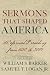 Sermons That Shaped America: Reformed Preaching from 1630 to 2001