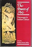 The powers of art : patronage in Indian culture