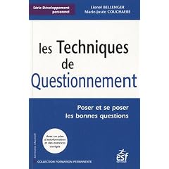 Les Techniques de questionnement : Poser et se poser les bonnes questions