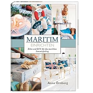 Maritim einrichten: Deko und DIY für das maritime Sommerfeeling