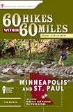 60 Hikes Within 60 Miles: Minneapolis and St. Paul: Includes Hikes in and Around the Twin Cities