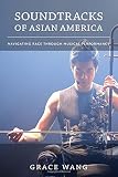 ISBN 9780822357841 product image for Soundtracks of Asian America: Navigating Race through Musical Performance | upcitemdb.com