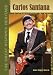 Carlos Santana (The Great Hispanic Heritage)