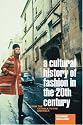 A Cultural History of Fashion in the Twentieth Century: From the Catwalk to the Sidewalk