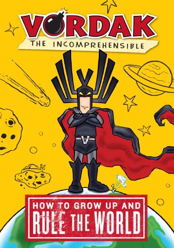 Vordak the Incomprehensible: How to Grow Up and Rule the World