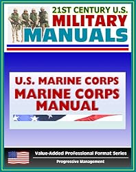 21st Century U.S. Military Manuals: Marine Corps Manual - Basic Publication of the United States Marine Corps