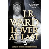 Lover At Last: A Novel of the Black Dagger Brotherhood ~ J.R. Ward
