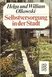 Selbstversorgung in der Stadt. - Helga Olkowski, William Olkowski