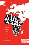No Place Left to Bury the Dead: Denial, Despair and Hope in the African AIDS Pandemic