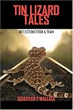 Tin Lizard Tales: Reflections from a Train