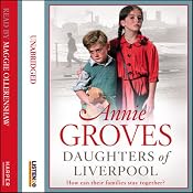 Daughters of Liverpool | [Annie Groves]