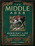 The Middle Ages: Everyday Life in Medieval Europe