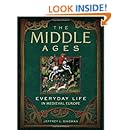 The Middle Ages: Everyday Life in Medieval Europe