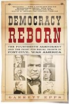 Democracy Reborn: The Fourteenth Amendment and the Fight for Equal Rights in Post-Civil War America