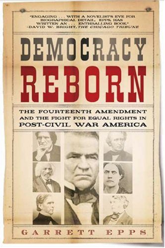 Democracy Reborn: The Fourteenth Amendment and the Fight for Equal Rights in Post-Civil War America under Reconstruction in The Books Store