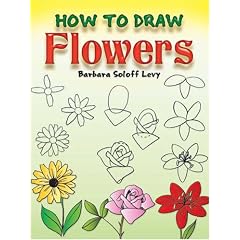 How to Draw Flowers (How to Draw (Dover))