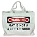 WARNING GAY IS NOT A 4 LETTER WORD Totebag (Cotton Tote / Bag)