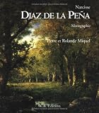 Narcisse Diaz de La Pena. Monographie et catalogue raisonne de l`oeuvre peint (2 Vol.) (French Edition)