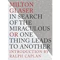 In Search of the Miraculous: Or One Thing Leads To Another
