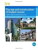 The age and construction of English homes : a guide to ageing the English housing stock
