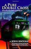 Pure Double Cross (Book One of the American Spy Trilogy)