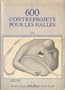 600 contreprojets pour les Halles: Consultation internationale pour l'amenagement du quartier des Halles, Paris (French Edition)