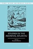 Studies in the medieval Atlantic