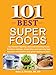 101 Best Super Foods