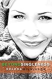Beyond singleness : how to make better relationships